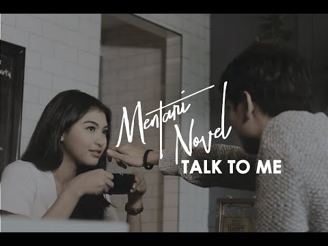 Mentari Novel #1single - Talk To Me - Official Music Video