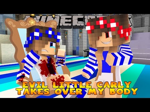 Little Carly Minecraft - Minecraft-Evil Little Club-EVIL LITTLE CARLY TAKES OVER MY BODY!!