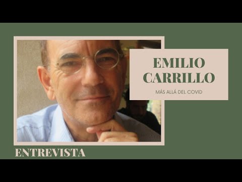 EMILIO CARRILLO. MÁS ALLÁ DEL COVID. ENTREVISTA