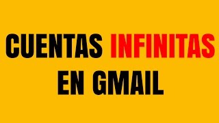 Como disponer de infinitas cuentas a partir de mi cuenta de Gmail