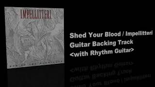 Shed Your Blood / Impellitteri - Guitar Backing Track with Rhythm Guitar