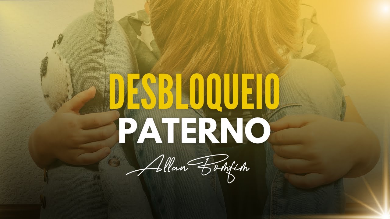 Parte 1 - Desbloqueio Paterno