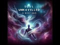 What is soul? I Soul Unraveled: A Deep Dive