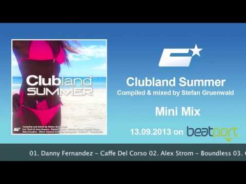 Clubland Summer Mini Mix (Compiled & Mixed by Stefan Gruenwald)