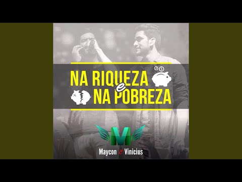 Na Riqueza e na Pobreza