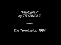 [Terminator Soundtrack] Photoplay - Tryanglz ...
