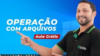 Conhecimento de operação com arquivos em ambiente Windows 10