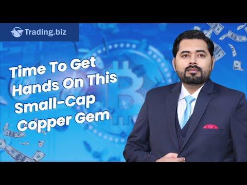 Time To Get Hands On This Small-Cap Copper Gem | Trading.Biz