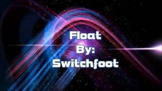 Switchfoot Float (Lyric Video)