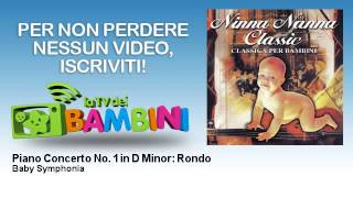 Baby Symphonia - Piano Concerto No. 1 in D Minor : Rondo - LaTvDeiBambini