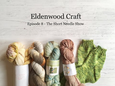 Eldenwood Craft - Episode 8  - The Short Needle Show