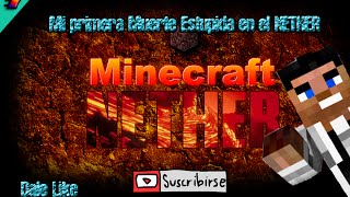 preview picture of video 'Mi primera Muerte Estúpida en el Nether [Minecraft]'