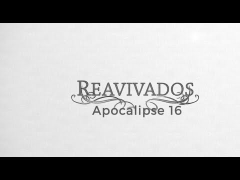 REAVIVADOS - APOCALIPSE 16