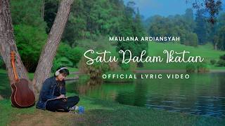 Download lagu Maulana Ardiansyah - Satu Dalam Ikatan (Lihatlah Sayang Aku Sedang Berjuang) | Lyric Video mp3 Download lagu Maulana Ardiansyah - Satu Dalam Ikatan (Lihatlah Sayang Aku Sedang Berjuang) | Lyric Video mp3