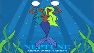 Azealia Banks - Neptune Ft. Shystie