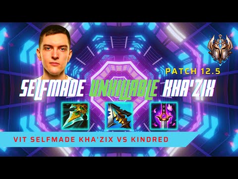 SELFMADE UNKILLABLE KHA'ZIX! - VIT Selfmade Plays Kha'Zix Jungle vs Kindred! | LoL Patch 12.5