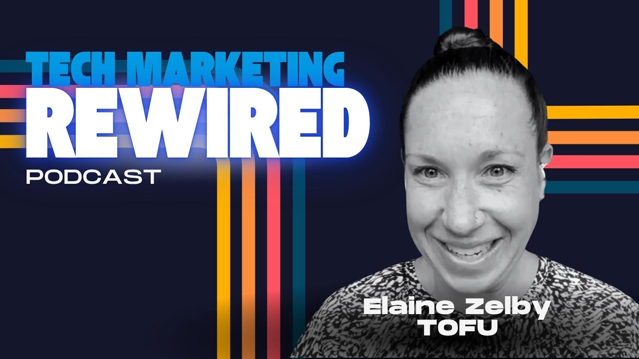 How Authenticity Is Reshaping Modern GTM with Elaine Zelby of TOFU