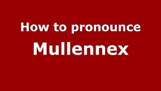 How to pronounce Mullennex