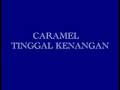 Caramel Tinggal Kenangan
