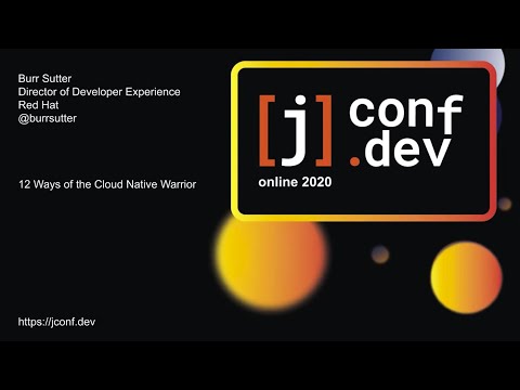 jconf.dev 2020 KEYNOTE - 12 Ways of the Cloud Native Warrior