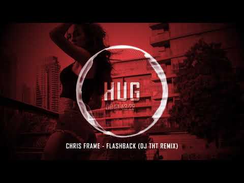 Chris Frame - Flashback (DJ THT Remix)