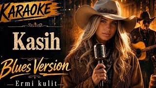 Download lagu Kasih karaoke - Ermy kulit (Blues version) Nada cewek mp3 Download lagu Kasih karaoke - Ermy kulit (Blues version) Nada cewek mp3