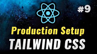 #9 - Tailwind CSS | React JS Production Setup 🔥 | React Project Setup | React JS #coding