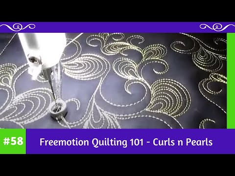 Freemotion Quilting 101 #58 - Curls n Pearls
