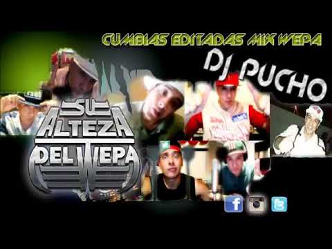 CUMBIAS EDITADAS MIX PARTE 4   DJ PUCHO MASTERMIX   Kumbias con wepa