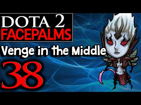 Dota 2 Facepalms #38 - Venge in the Middle