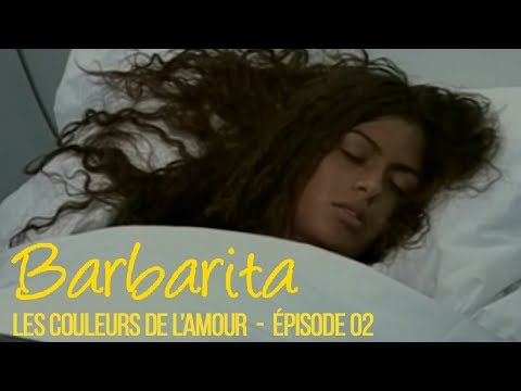 BARBARITA, les couleurs de l'amour - EP 2 -  Complet en français