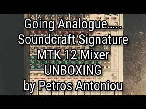 Unboxing the Soundcraft Signature MTK 12 Mixer by Petros Antoniou