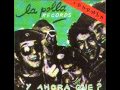 La Polla Records - ¿Y ahora qué?