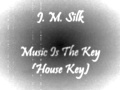 J.M. Silk - Music Is The Key (House Key)