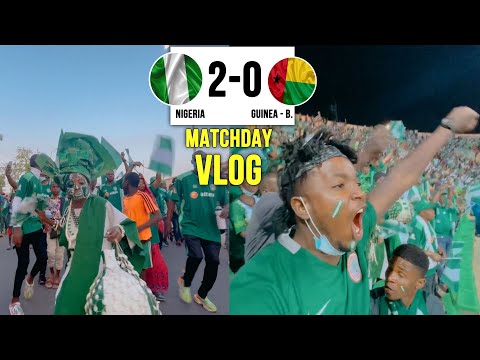 NIGERIA 2-0 GUINEA BISSAU (Matchday VLOG) //AFCON 2021 - 2022 HIGHLIGHTS