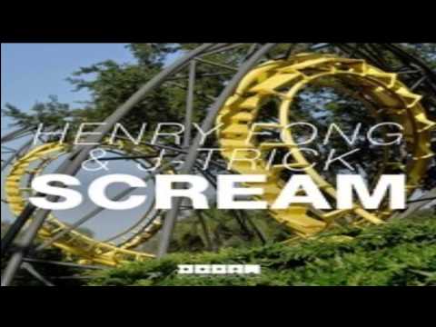 Henry Fong & J Trick - Scream (Original Mix)