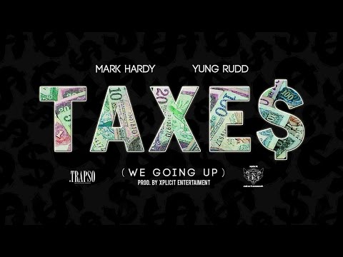 Mark Hardy x Yung Rudd - Taxes [We Going Up] (Prod. By Xplicit Ent.)