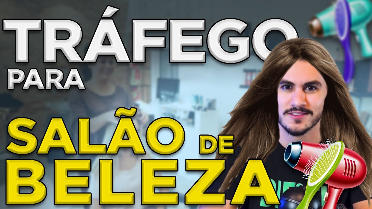 TRÁFEGO PARA SALÃO DE BELEZA - PASSO A PASSO!