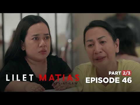 Lilet Matias, Attorney-At-Law: The alleged suspect is losing hope! (Full Episode 46 – Part 2/3)