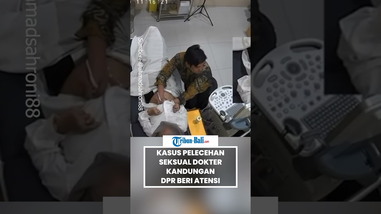 Kasus Pelecehan Seksual Dokter Kandungan di Garut Mencuat Setelah Video CCTV Beredar DPR Beri Atensi