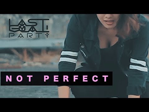 LAST GOAL! PARTY - NOT PERFECT (OFFICIAL MUSIC VIDEO)
