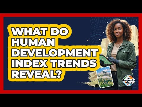 What Do Human Development Index Trends Reveal?