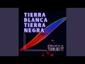 Tierra Blanca Tierra Negra
