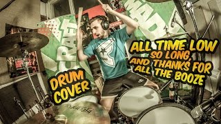 Drum Cover of "All Time Low - So Long, And Thanks For All The Booze" by Otto from MadCraft