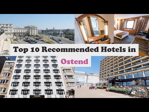 Top 10 Recommended Hotels In Ostend | Best Hotels In Ostend