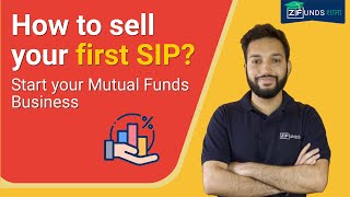 How to Sell your first SIP? | Start your Mutual Fund Business | Become a Financial Advisor
