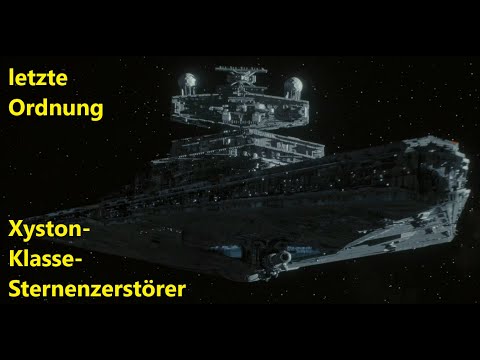 Die Sternenzerstörer der letzten Ordnung - Xyston Klasse