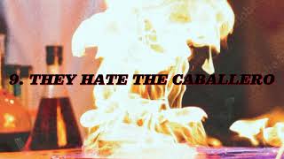 THEY HATE THE CABALLERO Lyrics English Translation