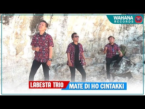 LABESTA TRIO - Mate Di Ho Cintakki (Official Video) Lagu Batak Terbaru
