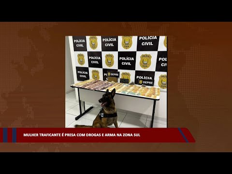 Mulher traficante é presa com drogas e arma na zona sul 10 03 2023